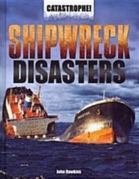 Shipwreck Disasters (Library Binding)