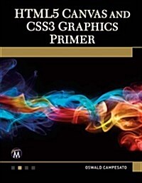 HTML5 Canvas and CSS3 Graphics Primer [With DVD] (Paperback)