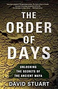 The Order of Days: The Maya World and the Truth about 2012 (Paperback)
