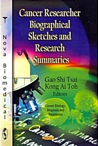 Cancer Researcher Biographical Sketches & Research Summaries (Hardcover, UK)