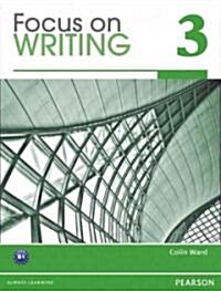 Focus on Writing 3 with Proofwriter (TM) (Paperback)