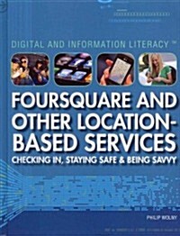 Foursquare and Other Location-Based Services (Library Binding)