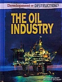 The Oil Industry (Library Binding)