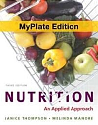 Nutrition: An Applied Approach (Paperback, 3rd, Myplate)