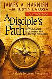 A Disciples Path Daily Workbook: Deepening Your Relationship with Christ and the Church (Paperback)