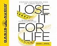 Lose It for Life: The Total Solution: Spiritual, Emotional, Physical; For Permanent Weight Loss (Audio CD, Revised, Update)