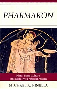 Pharmakon: Plato, Drug Culture, and Identity in Ancient Athens (Paperback)