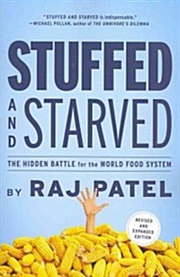 Stuffed and Starved: The Hidden Battle for the World Food System - Revised and Updated (Paperback)