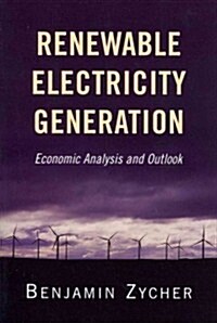 Renewable Electricity Generation: Economic Analysis and Outlook (Paperback)
