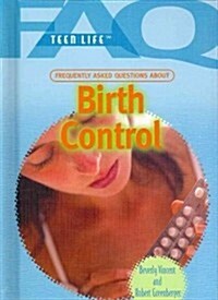 Frequently Asked Questions about Birth Control (Library Binding)