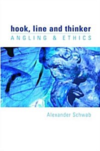 Hook, Line and Thinker: Angling & Ethics (Hardcover)