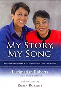 My Story, My Song: Mother-Daughter Reflections on Life and Faith (Hardcover)