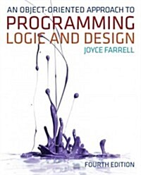 An Object-Oriented Approach to Programming Logic and Design (Paperback, 4)