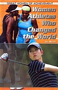 Women Athletes Who Changed the World (Library Binding)
