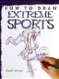 How to Draw Extreme Sports (Library Binding)