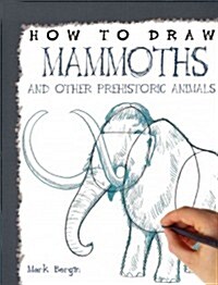 How to Draw Mammoths and Other Prehistoric Animals (Paperback)