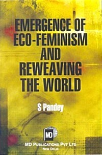 Emergence of Eco-Feminism & Reweaving the World (Paperback)