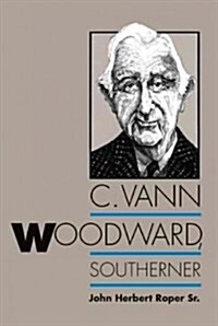 C. Vann Woodward, Southerner (Paperback)