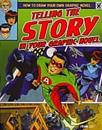 Telling the Story in Your Graphic Novel (Paperback)