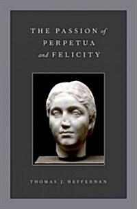 Passion of Perpetua & Felicity C (Hardcover)
