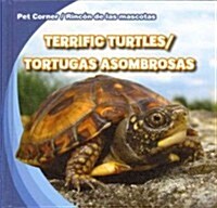Terrific Turtles/Tortugas Asombrosas (Library Binding)