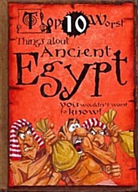 Things about Ancient Egypt: You Wouldnt Want to Know! (Library Binding)