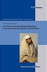 Der Mythos Von Der Weisheit Agyptens in Der Franzosischen Literatur Der Moderne (Hardcover)
