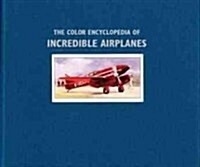 The Color Encyclopedia of Incredible Airplanes (Paperback, Reprint)