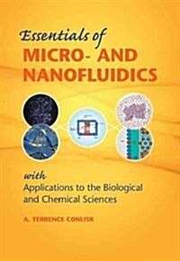 Essentials of Micro- and Nanofluidics : With Applications to the Biological and Chemical Sciences (Hardcover)