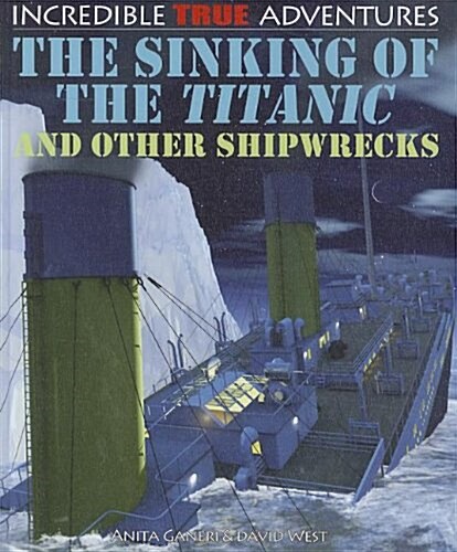 The Sinking of the Titanic and Other Shipwrecks (Library Binding)