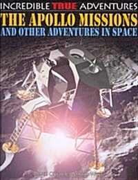 The Apollo Missions and Other Adventures in Space (Library Binding)