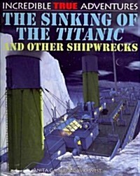 The Sinking of the Titanic and Other Shipwrecks (Paperback)