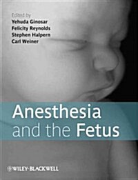 Anesthesia and the Fetus (Hardcover)
