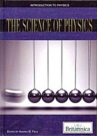 The Science of Physics (Library Binding)