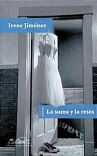 La suma y la resta / The Addition and the Subtraction (Paperback)