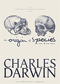 The Origin of Species by Means of Natural Selection: Or, the Preservation of Favored Races in the Struggle for Life                                    (Audio CD)