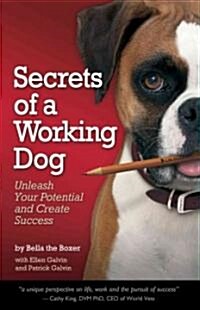 Secrets of a Working Dog (Paperback)