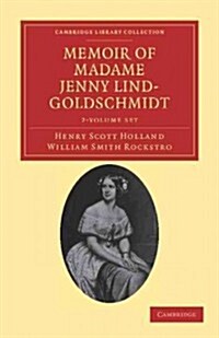 Memoir of Madame Jenny Lind-Goldschmidt 2 Volume Set : Her Early Art-Life and Dramatic Career, 1820-1851 (Package)