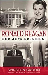 Ronald Reagan Our 40th President (Paperback)