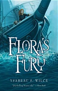 Floras Fury: How a Girl of Spirit and a Red Dog Confound Their Friends, Astound Their Enemies, and Learn the Importance of Packing (Paperback)