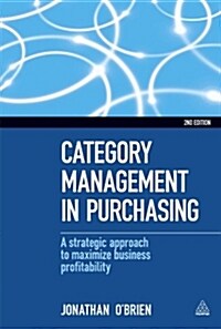Category Management in Purchasing: A Strategic Approach to Maximize Business Profitability (Hardcover, 2)