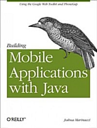 Building Mobile Applications with Java: Using the Google Web Toolkit and Phonegap (Paperback)