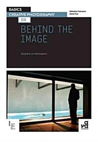 Basics Creative Photography 03: Behind the Image: Research in Photography (Paperback)