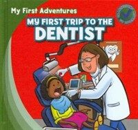 My First Trip to the Dentist (Library Binding)