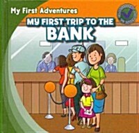 My First Trip to the Bank (Library Binding)