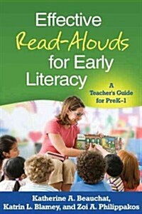 Effective Read-Alouds for Early Literacy: A Teachers Guide for PreK-1 (Paperback)