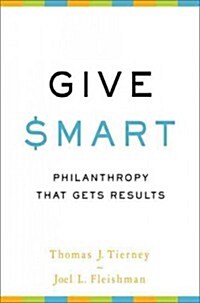 Give Smart: Philanthropy That Gets Results (Paperback)