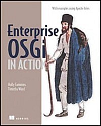 Enterprise Osgi in Action: With Examples Using Apache Aries (Paperback)