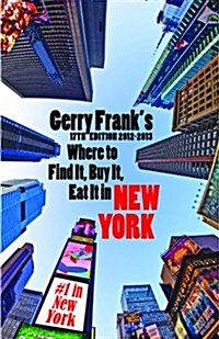 Gerry Franks Where to Find It, Buy It, Eat It in New York (Paperback, 17th)