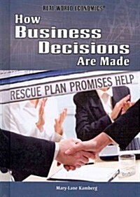How Business Decisions Are Made (Library Binding)